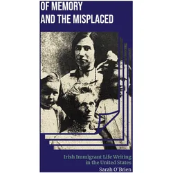 Of Memory and the Misplaced, Belletristik von S O’brien