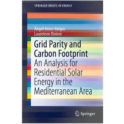 Grid Parity and Carbon Footprint, Fachbücher von Laureleen Riviere, Ángel Arcos-Vargas