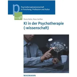 KI in der Psychotherapie(-wissenschaft), Ratgeber von Paolo Raile, Peter Geissler
