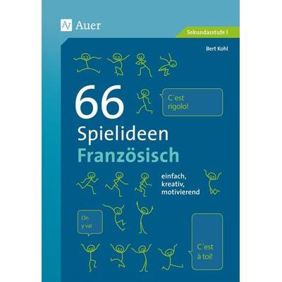 66 Spielideen Französisch, Taschenbuch von Bert Kohl, Auer Verlag in der AAP Lehrerwelt GmbH, 978-3-403-07681-0