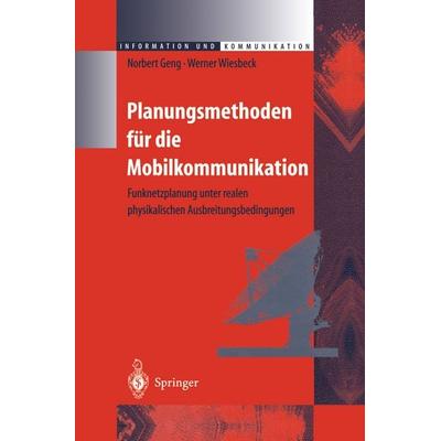Planungsmethoden für die Mobilkommunikation, Taschenbuch von Norbert Geng,Werner Wiesbeck, Springer Berlin, 978-3-642-63812-1