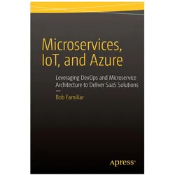 Microservices, IoT and Azure, Fachbücher von Bob Familiar