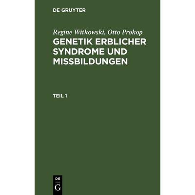 Genetik erblicher Syndrome und Missbildungen. Teil 1, Gebundene Ausgabe von Otto Prokop,Regine Witkowski, De Gruyter, 978-3-11-258237-4