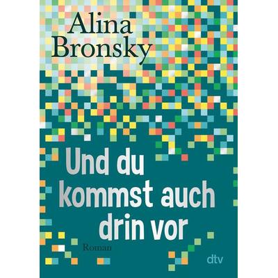 Und du kommst auch drin vor, Taschenbuch von Alina Bronsky, dtv