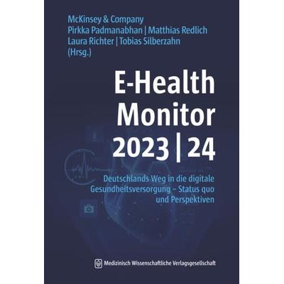 E-Health Monitor 2023/24, Taschenbuch von , MWV Medizinisch Wissenschaftliche Verlagsgesellschaft, 978-3-95466-860-1