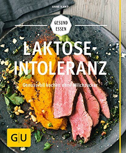 Anne Kamp - Laktoseintoleranz: Genussvoll kochen ohne Milchzucker (GU Gesund essen) - Preis vom 10.10.2026 11:48:34 h