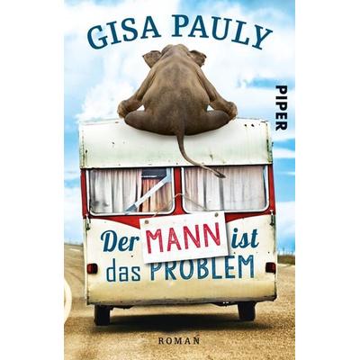 Der Mann ist das Problem, Taschenbuch von Gisa Pauly, Piper Taschenbuch