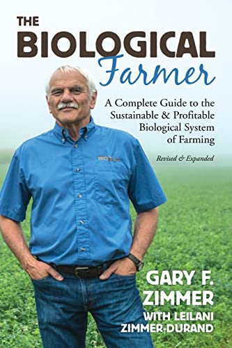 Zimmer, Gary F - Biological Farmer: A Complete Guide to the Sustainable & Profitable Biological System of Farming - Preis vom 09.10.2026 07:28:09 h