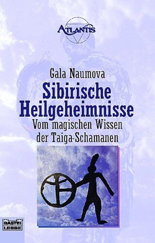 Gala Naumova - Sibirische Heilgeheimnisse. Vom magischen Wissen der Taiga-Schamanen. - Preis vom 13.10.2026 11:25:28 h