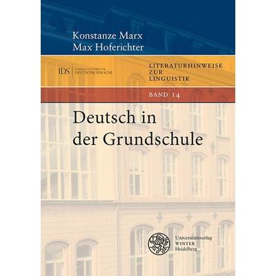 Deutsch in der Grundschule, Taschenbuch von Konstanze Marx,Max Hoferichter, Universitätsverlag Winter GmbH Heidelberg, 978-3-8253-9619-0