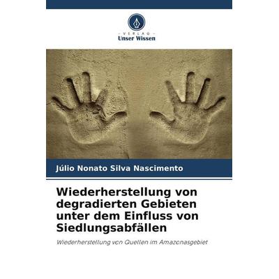 Wiederherstellung von degradierten Gebieten unter dem Einfluss von Siedlungsabfällen, Taschenbuch von Júlio Nonato Silva Nascimento, Verlag Unser