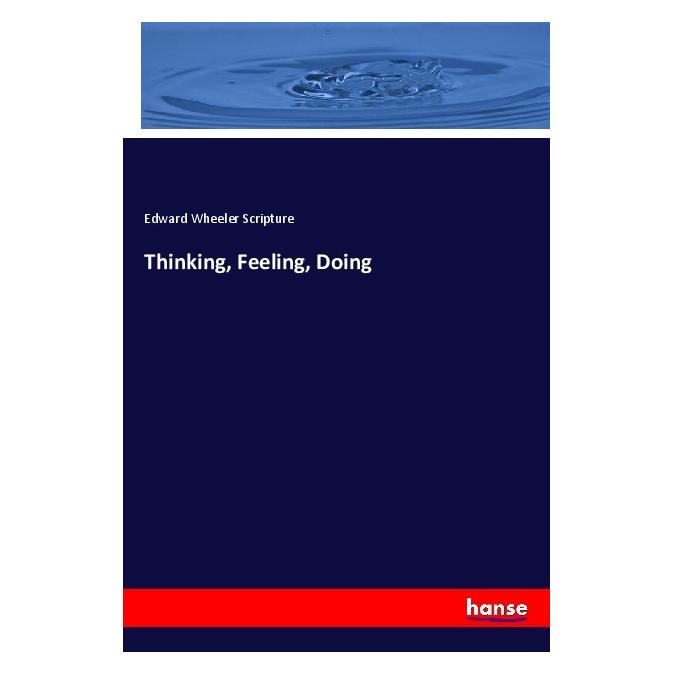 Hansebooks Thinking, Feeling, Doing (Englisch, Softcover, Edward Wheeler Scripture) (55979342)