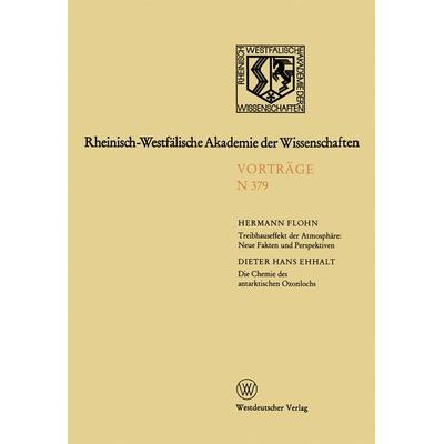 Treibhauseffekt der Atmosphäre: Neue Fakten und Perspektiven. Die Chemie des antarktischen Ozonlochs, Taschenbuch von Hermann Flohn, VS Verlag für
