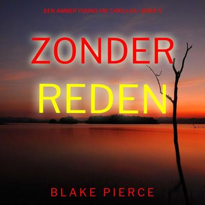 Zonder Reden (Een Amber Young Fbi Thriller—Boek 5) - Blake Pierce, Audio, 9798341554511