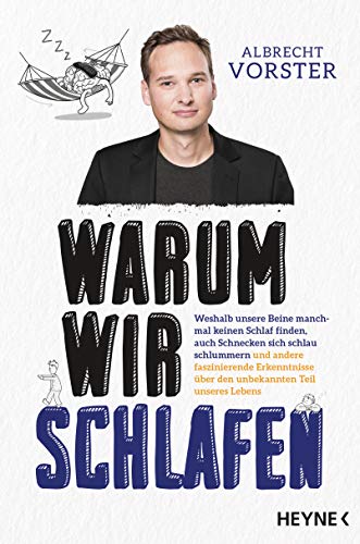 Albrecht Vorster - Warum wir schlafen: Weshalb unsere Beine manchmal keinen Schlaf finden, auch Schnecken sich schlau schlummern und andere faszinierende Erkenntnisse über den unbekannten Teil unseres Lebens - Preis vom 11.10.2026 03:10:56 h