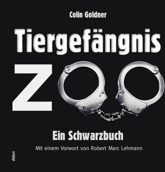 Colin Goldner - Tiergefängnis Zoo: Ein Schwarzbuch - Preis vom 30.09.2026 22:30:23 h