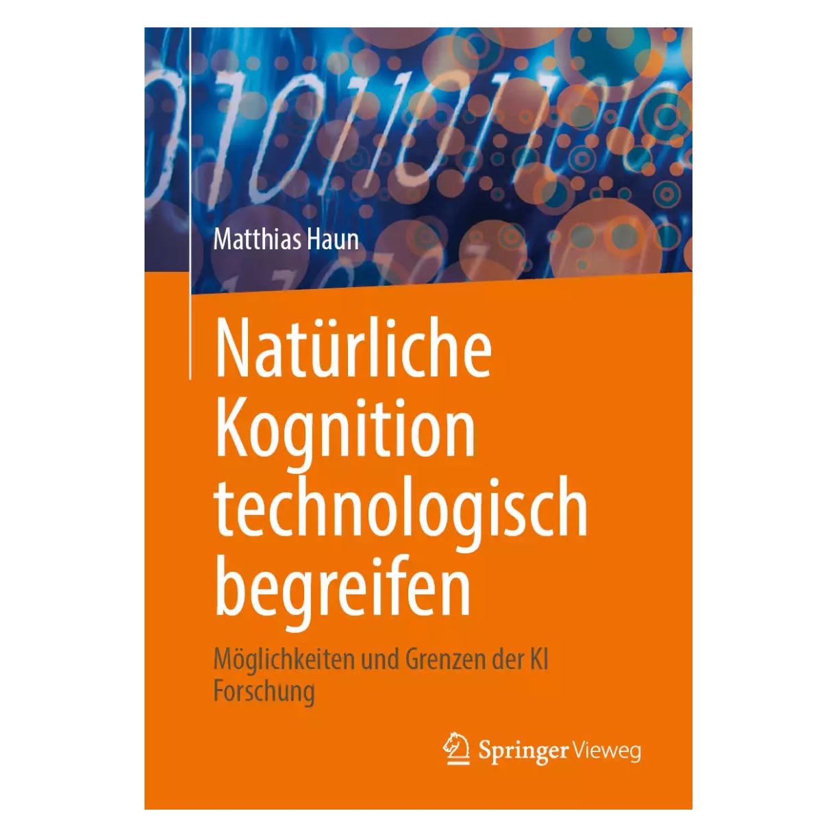 Springer Natürliche Kognition technologisch begreifen (Deutsch, Softcover, Matthias Haun) (38971549)