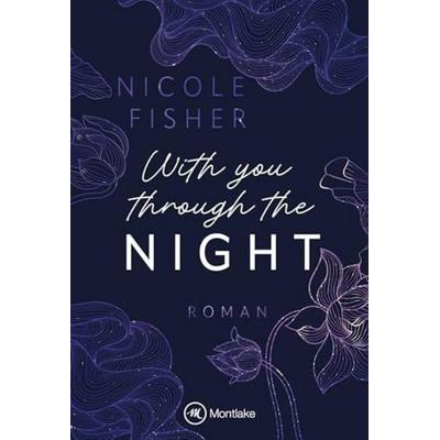 With You Through The Night, Taschenbuch von Nicole Fisher, Montlake Romance, 978-2-496-71918-5