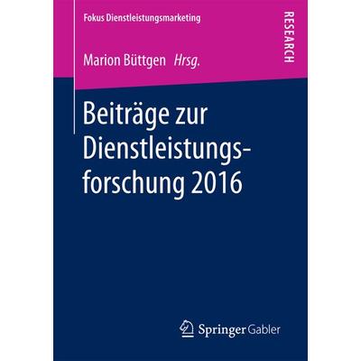 Beiträge zur Dienstleistungsforschung 2016, Taschenbuch von , Springer Fachmedien Wiesbaden GmbH, 978-3-658-16463-8