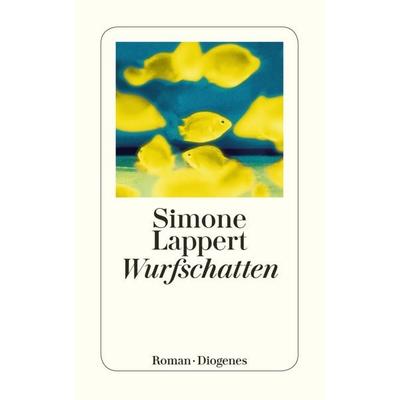 Wurfschatten, Taschenbuch von Simone Lappert, Diogenes Verlag AG