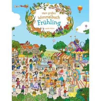 Mein großes Wimmelbuch Frühling, Gebundene Ausgabe von , Ullmann Medien, 978-3-7415-2623-7