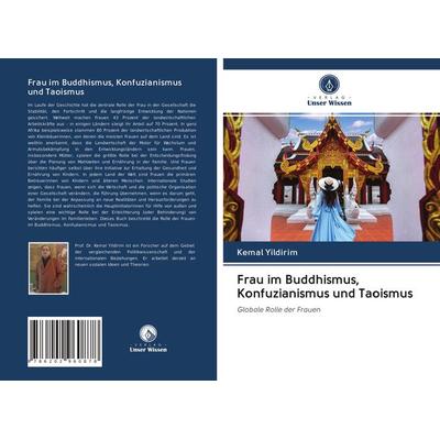 Frau im Buddhismus, Konfuzianismus und Taoismus, Taschenbuch von Kemal Yildirim, Verlag Unser Wissen, 978-620-2-96087-8
