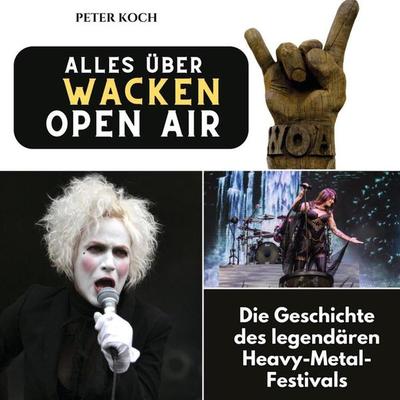 Alles über Wacken Open Air, Taschenbuch von Peter Koch, 27amigos, 978-3-7505-6548-7