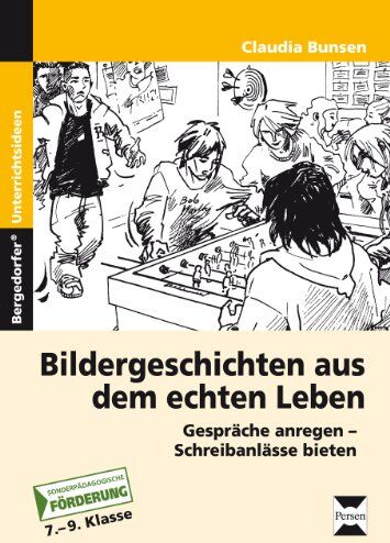 Claudia Bunsen - Bildergeschichten aus dem echten Leben: Gespräche anregen - Schreibanlässe bieten (7. bis 9. Klasse) - Preis vom 09.10.2026 07:28:09 h