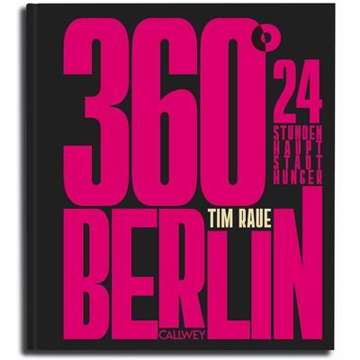 360° Berlin, Gebundene Ausgabe von Tim Raue, Callwey, 978-3-7667-2927-9