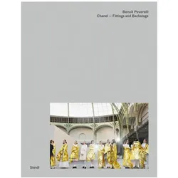CHANEL - Fittings and Backstage, Fachbücher von Benoît Peverelli