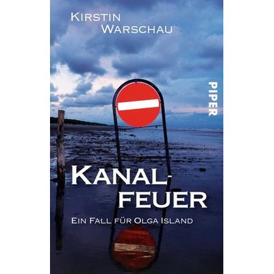 Kanalfeuer, Taschenbuch von Kirstin Warschau, Piper Taschenbuch, 978-3-492-26446-4