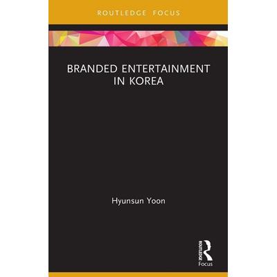 Branded Entertainment in Korea, Taschenbuch von Hyunsun Yoon, Taylor & Francis, 978-0-367-63363-9