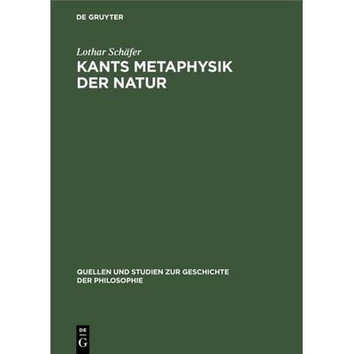 Kants Metaphysik der Natur, Gebundene Ausgabe von Lothar Schäfer, De Gruyter, 978-3-11-003235-2