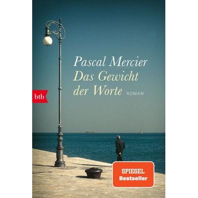 Das Gewicht der Worte, Taschenbuch von Pascal Mercier, btb