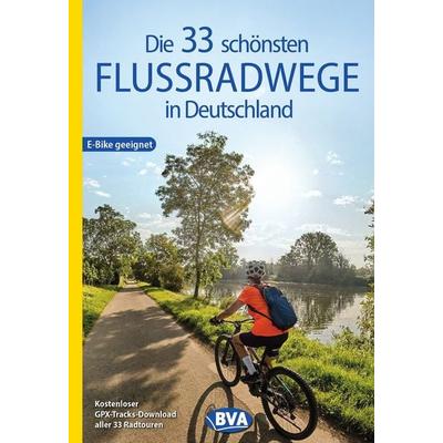 BVA Die 33 schönsten Flussradwege in Deutschland, Taschenbuch von , KOMPASS Freytag & Berndt, 978-3-99154-587-3