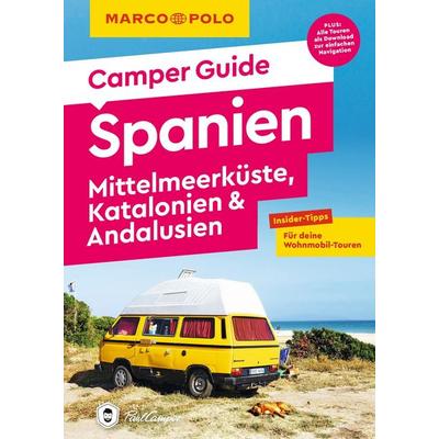MARCO POLO Camper Guide Spanien: Mittelmeerküste, Katalonien & Andalusien, Taschenbuch von Jan Marot, MairDuMont, 978-3-575-01932-5