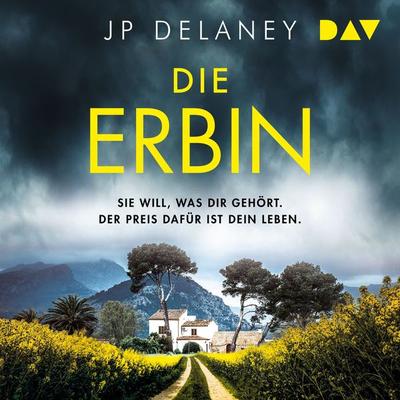 Die Erbin. Sie will, was Dir gehört. Der Preis dafür ist dein Leben - JP Delaney, Audio, 9783742433381