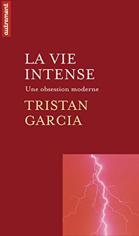 Tristan Garcia - La vie intense : une obsession moderne - Preis vom 11.10.2026 15:43:13 h