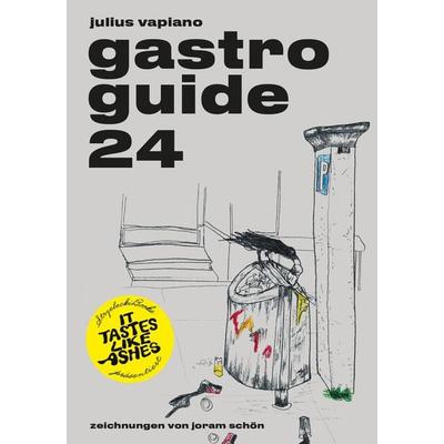 It Tastes Like Ashes: GASTRO GUIDE 24, Taschenbuch von Julius Vapiano, Strzelecki Books, 978-3-910298-25-5