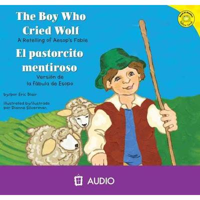 The Boy Who Cried Wolf/El Pastorcito Mentiroso: A Retelling of Aesop's Fable/Version de La Fabula de Esopo - Eric Blair, CD, 9781404844704