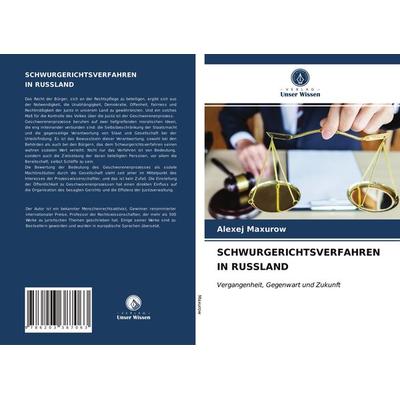 Schwurgerichtsverfahren in Russland, Taschenbuch von Alexej Maxurow, Verlag Unser Wissen, 978-620-3-38706-3