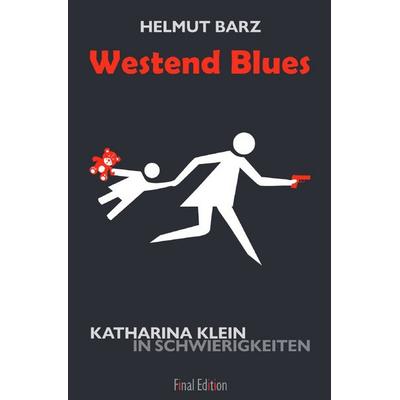 Katharina-Klein-Krimis / Westend Blues, Taschenbuch von Helmut Barz, Epubli, 978-3-7485-6908-4