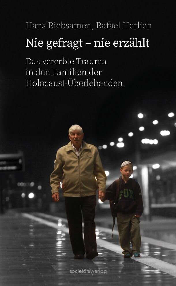 Hans Riebsamen - Nie gefragt - nie erzählt: Das vererbte Trauma in den Familien der Holocaust-Überlebenden Ein Buch über die vielen Fragen, die nie gestellt oder nie beantwortet wurden - Preis vom 14.10.2026 23:07:16 h