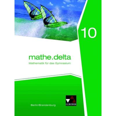 mathe.delta – Berlin/Brandenburg / mathe.delta Berlin/BB 10 Ausgabe ab 2016, Gebundene Ausgabe von Viola Adam,Michael Kleine,Karin Lemme,Jacqueline