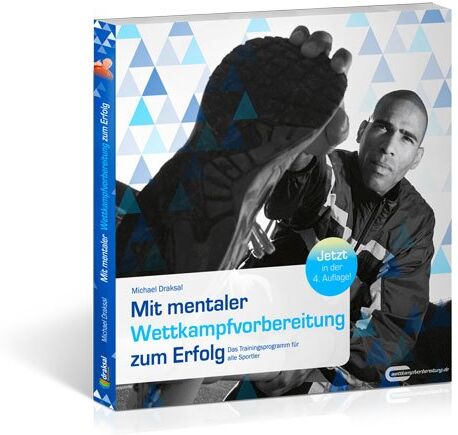 Michael Draksal - Mit mentaler Wettkampfvorbereitung zum Erfolg: Das Trainingsprogramm für alle Sportler - Preis vom 01.10.2026 17:08:56 h