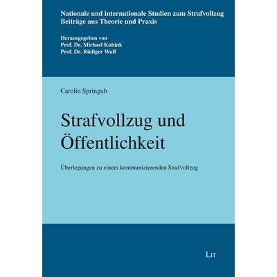 Springub, C: Strafvollzug und Öffentlichkeit, Taschenbuch von Carolin Springub, Lit Verlag, 978-3-643-15133-9