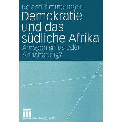 Demokratie und das südliche Afrika, Taschenbuch von Roland Zimmermann, VS Verlag für Sozialwissenschaften, 978-3-531-14389-7