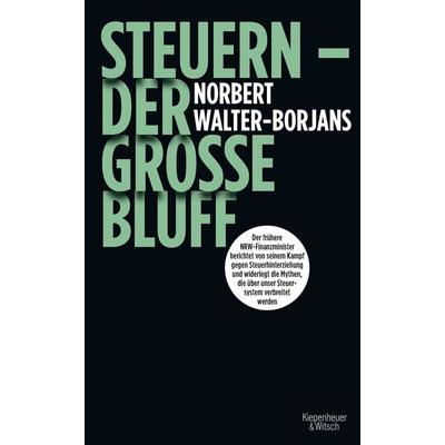 Steuern - Der große Bluff, Taschenbuch von Norbert Walter-Borjans, Kiepenheuer & Witsch
