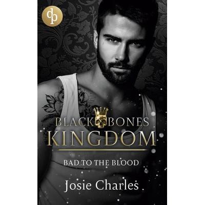 Bad to the Blood, Taschenbuch von Josie Charles, BoD - Books on Demand, 978-3-9877845-1-4
