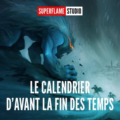 Le Calendrier d'Avant la Fin des Temps - Superflame, Audio, 4069828299078